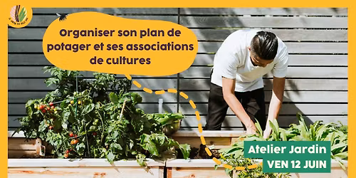 Atelier jardin : Organiser son plan de potager et ses associations de cultures