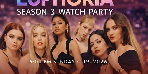 Euphoria Season 3 | Watch Party | 21+