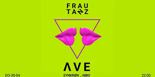 Frau TANZ in den Mai  w\/ \u039bVE , Nibo, Synkr\u00f8n uvm