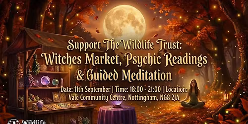 Witches Market & Psychic Readings - Wildlife Trust Charity Night