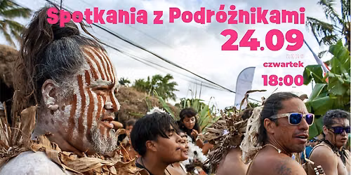 Cykl spotka\u0144 z podr\u00f3\u017cnikami \/ Wyspa Wielkanocna i TAPATI Rapa Nui
