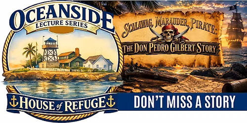 OCEANSIDE LECTURE SERIES-Scalawag, Marauder, Pirate