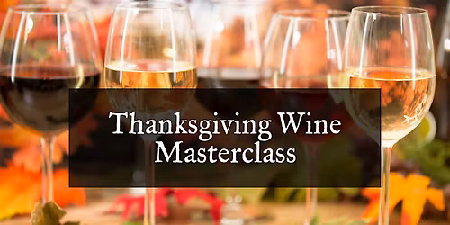 Thanksgiving Pairings Wine Masterclass - Valo with Asia Foreman