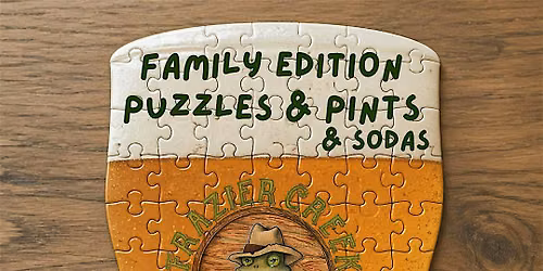 Family Edition Puzzles & Pints (& Sodas)