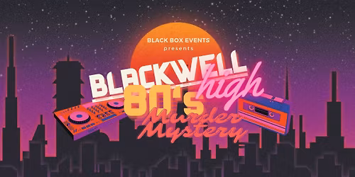 'Murder at Blackwell High' 80's Themed Murder Mystery Party Night