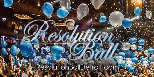 RESOLUTION BALL 2026 - Detroit New Year's Eve Party