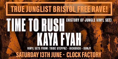 True Junglist FREE RAVE - Time to Rush + Kaya Fyah