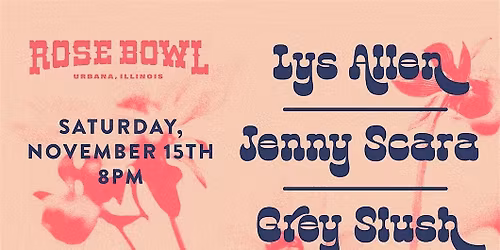 Lys Allen + Jenny Scara + Grey Slush at the Rose Bowl Tavern