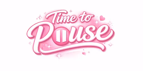 Time To Pause 
