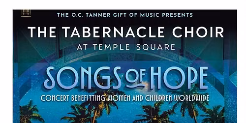 Tabernacle Choir Songs of Hope Concert Rebroadcast Locally ~ Grants Pass Community Invited