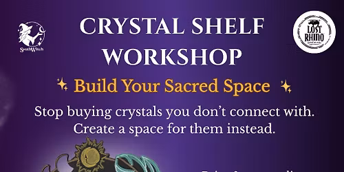 Crystal Shelf Workshop: Build Your Sacred Space (Lost Rhino - Ashburn, VA)