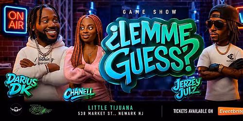 \u00bfLEMME GUESS? Live Game Show