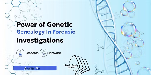 The Power of Genetic Genealogy In Forensic Investigations