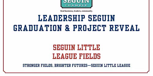 Leadership Seguin Graduation & Project Reveal