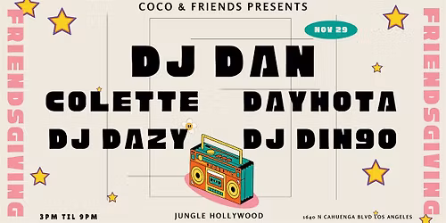 Friendsgiving! with DJ Dan, Colette, Dayhota, DJ Dazy and Din9o at Jungle