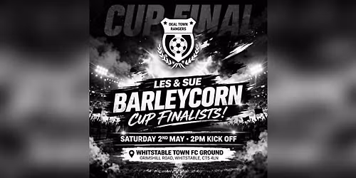 Les & Sue Barleycorn Cup Final - Deal Town Rangers FC Vs. Cinque Ports FC