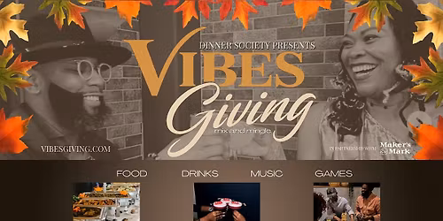 Vibesgiving 2025 Presented by Dinner Society & Maker's Mark