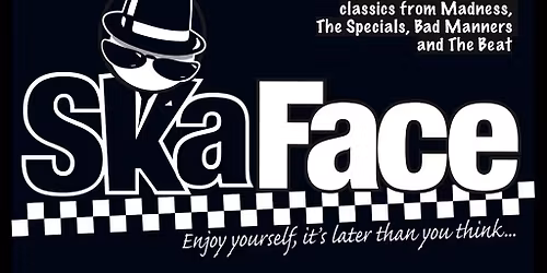 SKA FACE - BOLTON ROUNDHOUSE -Sat 11th April - SKA+2Tone Tribute