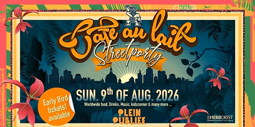 Cafe Au Lait Streetparty \u2726 3 Stages \u2726 Streetfood \u2726 Kids paradise 