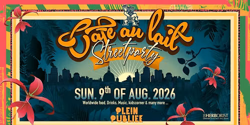 Cafe Au Lait Streetparty \u2726 3 Stages \u2726 Streetfood \u2726 Kids paradise 