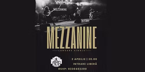 MEZZANINE - LANSARE SINGLE - SUCEAVA - ART ROCK CAFE