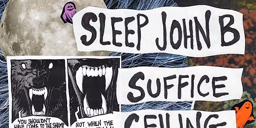 Suffice w\/ Bite Marks, Sleep John B, Ceiling at 926 Bar