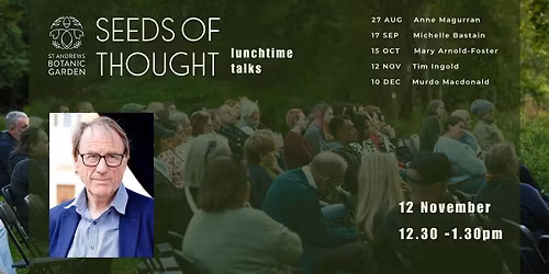 Seeds of Thought: A Lunchtime Talk with Tim Ingold