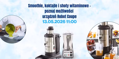 ZMIANA DATY!\ud83c\udf53\ud83e\udd6dSmoothie, koktajle i shoty witaminowe - poznaj mo\u017cliwo\u015bci urz\u0105dze\u0144 Robot Coupe!