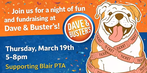 Dave & Busters Spirit Night - Blair PTA