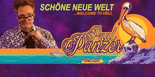Zwickau | Paul Panzer | Sch\u00f6ne neue Welt ... Welcome to hell