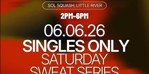 Saturday | Singles Sweat Series \ud83d\udd06 Sol Squash | Little River