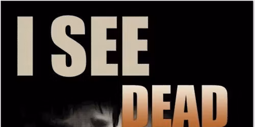 I SEE DEAD PEOPLE...2 CE Credits