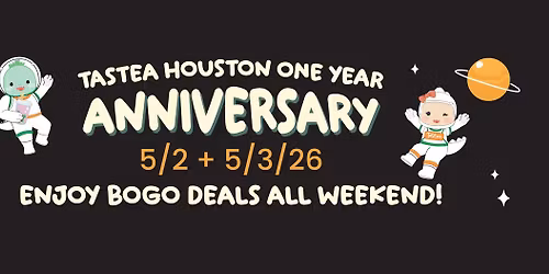 Tastea Houston One Year Anniversary!