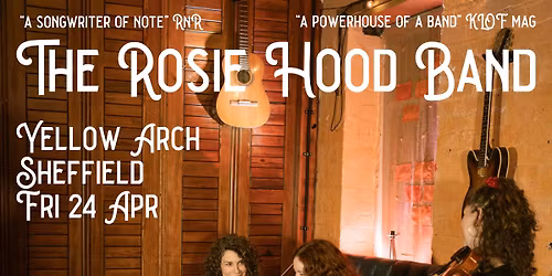 The Rosie Hood Band @ Yellow Arch, Sheffield