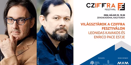 Vil\u00e1gszt\u00e1rok a Cziffra Fesztiv\u00e1lon - Leonidas Kavakos \u00e9s Enrico Pace heged\u0171-zongora koncertje