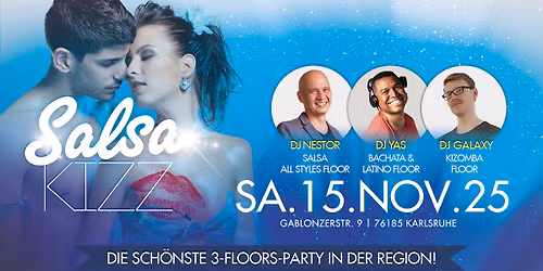 \u265b SALSA KIZZ \u265b SA.15.NOV.25 \u265b 3 FLOORS SALSA, BACHATA, KIZOMBA \u265b