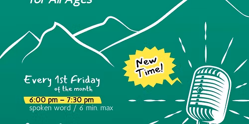 First Fridays in the Foothills... A poetry & prose open mic for all ages!