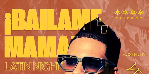 Bailame Mama Latin Event Hosted By SteveStyles at Dstrkt Chicago