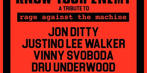 Know Your Enemy: A Tribute To Rage Against The Machine