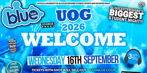 Blue &amp; Blue Wednesdays | \ud83e\udd29 WELCOME UOG 2026!! \ud83e\udd29 Gloucestershire\u2019s Biggest Student Night! \ud83e\udd2f