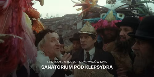 SANATORIUM POD KLEPSYDR\u0104 I Spotkania M\u0142odych Odkrywc\u00f3w Kina - SMOK