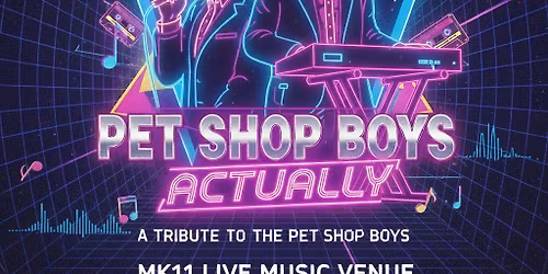 Pet Shop Boys. Actually | MK11 Milton Keynes