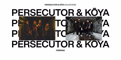 Persecutor & K\u014dya p\u00e5 VoxHall