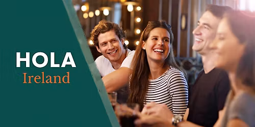 Hola Ireland Meetup | Conecta con otros hispanohablantes (Ages 23+)