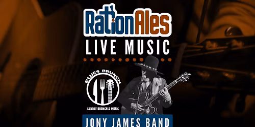 Sunday Blues Brunch with Jony James Band LIVE at RationAles!