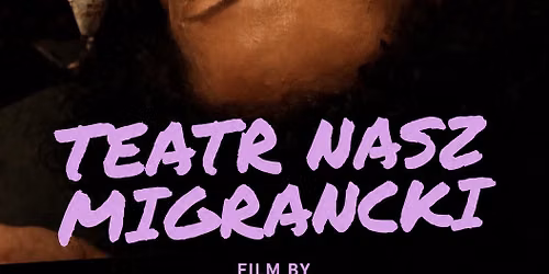 TEATR NASZ MIGRANCKI film dokumentalny Agaty Lewandowski w ART GALERY KAFE w Wood Dale