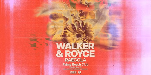 FNGRS CRSSD presents Palms Beach Club with Walker & Royce + RaeCola