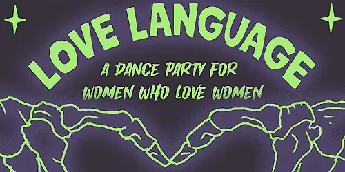 Love Language: Halloween Edition   A dance party for women who love women