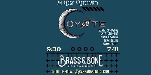 Coy\u014dte at Brass & Bone (Eggy After Party