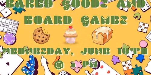 Baked Goods and Board Games